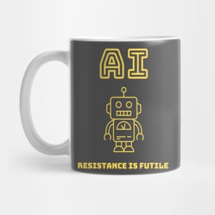 AI - Resistance is Futile Mug